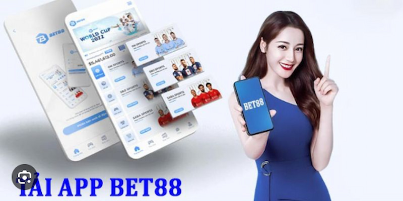 Tổng quan về ứng dụng và hành động tải app BET88 